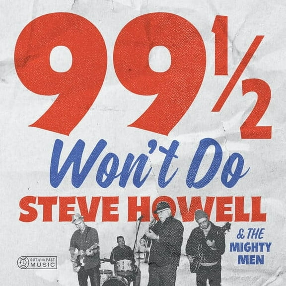 Steve Howell & the Mighty Men - 99 1/2 Won't Do - Music & Performance - CD