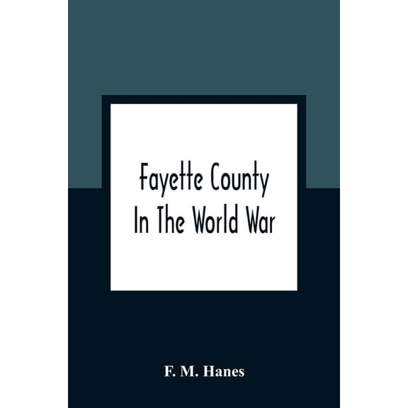 Fayette County In The World War, (Paperback)