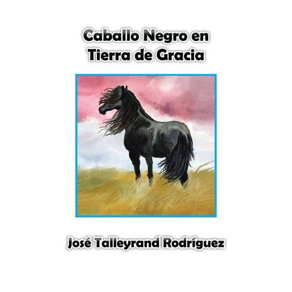 Caballo Negro en Tierra de Gracia