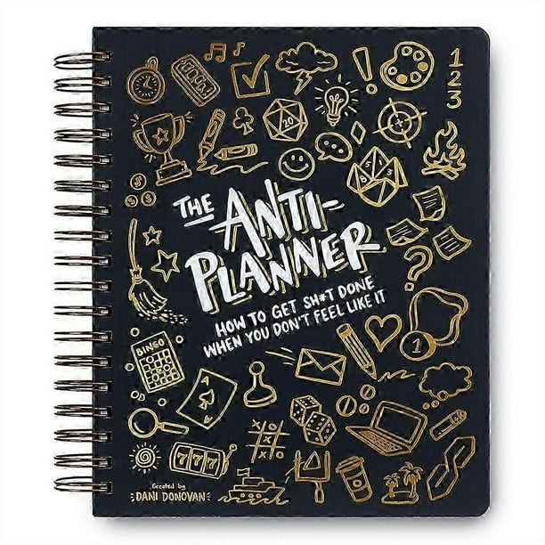 The Anti-Planner: How to Get Shxt Done When You Don'T Feel Like It - ADHD Planner Alternative for Adults