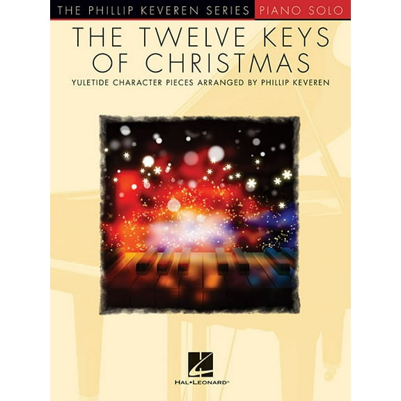The Twelve Keys of Christmas: Arr. Phillip Keveren the Phillip Keveren Series Piano Solo, (Paperback)