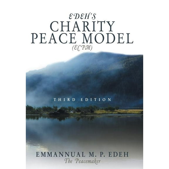 Edeh's Charity Peace Model (Ecpm): Third Edition, (Hardcover)