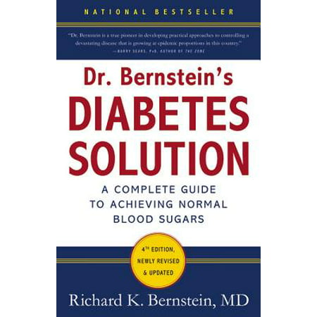 Dr. Bernstein's Diabetes Solution : The Complete Guide to Achieving Normal Blood (Best Way To Get Rid Of Diabetes)