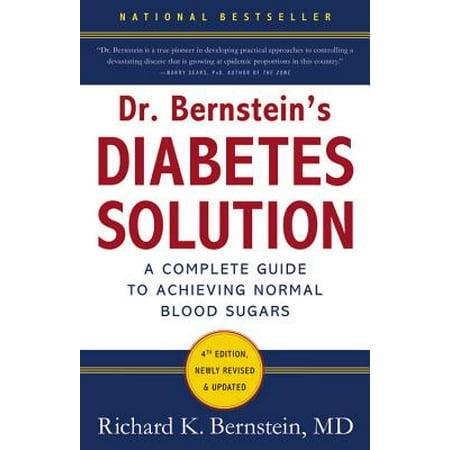 Dr. Bernstein's Diabetes Solution : The Complete Guide to Achieving Normal Blood (Best Solution For Diabetes)