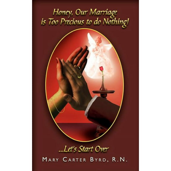 Honey, Our Marriage is Too Precious to do Nothing!: . Let's Start Over, (Paperback)