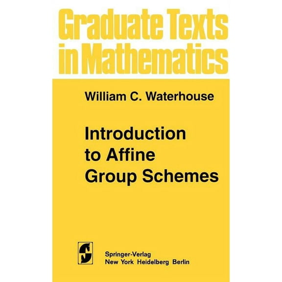 Graduate Texts in Mathematics Introduction to Affine Group Schemes, Book 66, (Hardcover)