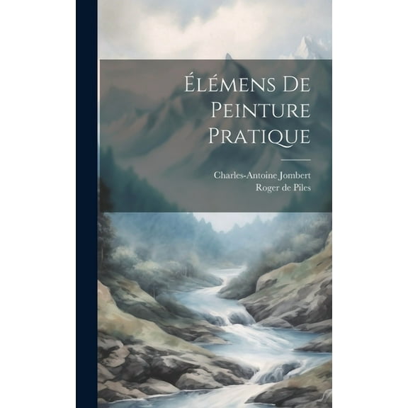 Élémens De Peinture Pratique (Hardcover)