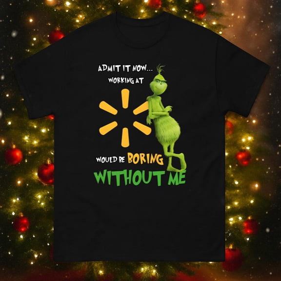 Walmart Would Be Boring Without Me Funny Employee Quote T-Shirt, up to size 5XL