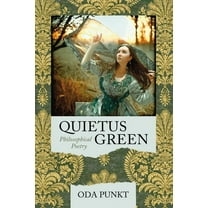 Quietus Green: Philosophical Poetry, (Paperback)
