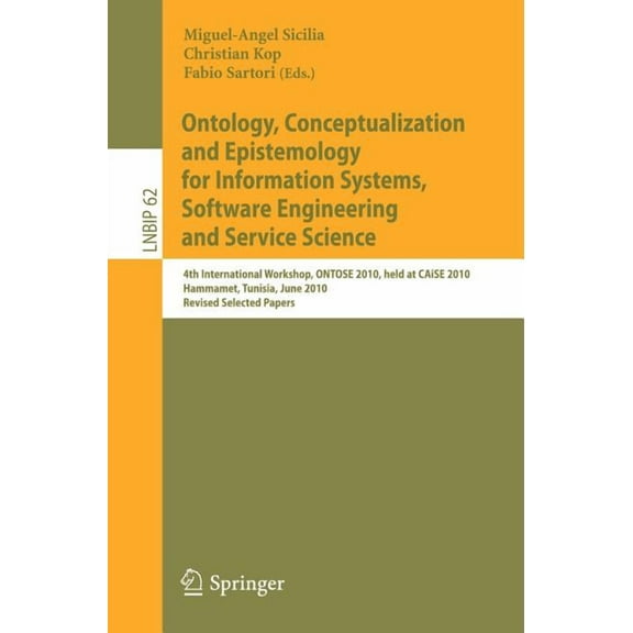 Lecture Notes in Business Information Pr Ontology, Conceptualization and Epistemology for Information Systems, Software Engineering and Service Science: 4th Inte, Book 62, (Paperback)