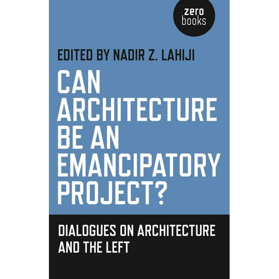 Can Architecture Be an Emancipatory Project?, (Paperback)