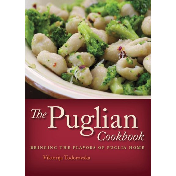 The Puglian Cookbook : Bringing the Flavors of Puglia Home (Paperback)