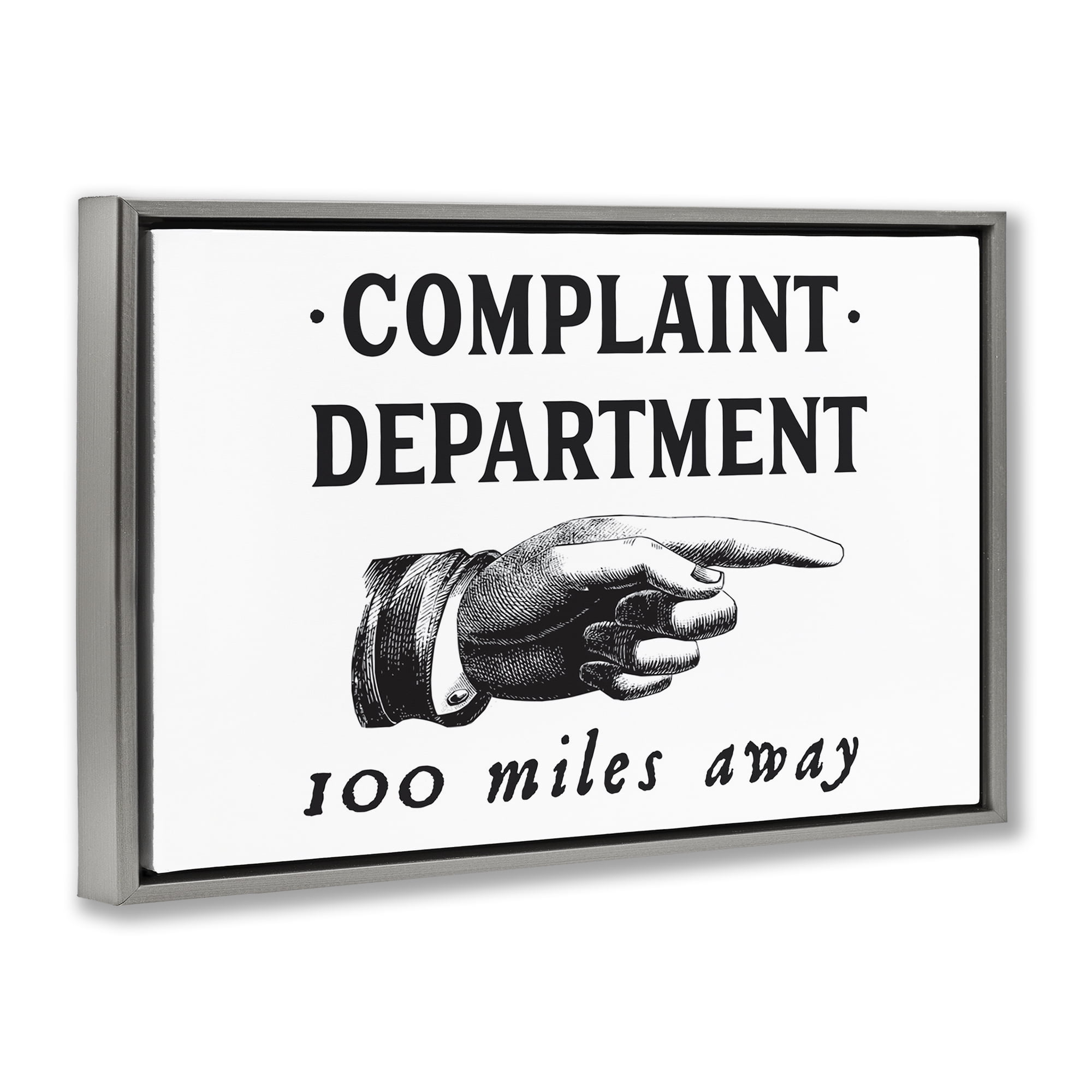 Stupell Industries Complaint Department Pointing Typography Painting Gray Floater Framed Canvas Art Print Wall Art, 25 x 17