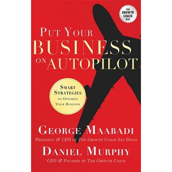 Pre-Owned Put Your Business on Autopilot : Smart Strategies To Optimize Your Business (Paperback)