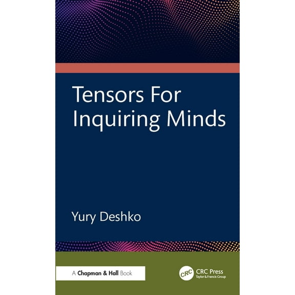 Tensors For Inquiring Minds, (Paperback)
