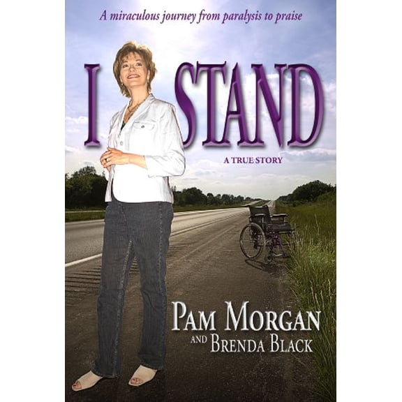 Pre-Owned I Stand - A Miraculous Journey from Paralysis to Praise (Hardcover) 057802781X 9780578027814