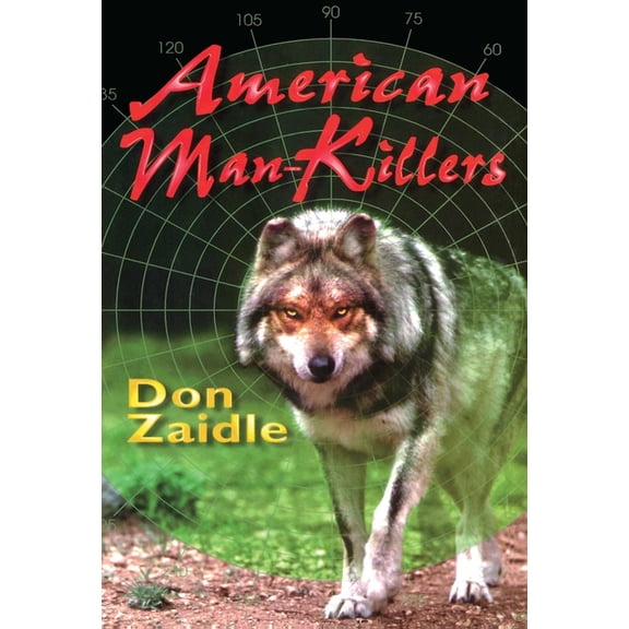 American Man-Killers: True Stories of a Dangerous Wilderness, (Hardcover)