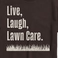 thumbnail image 2 of Instant Message - Live Laugh Lawn Care - Men's Short Sleeve Graphic T-Shirt, 2 of 5