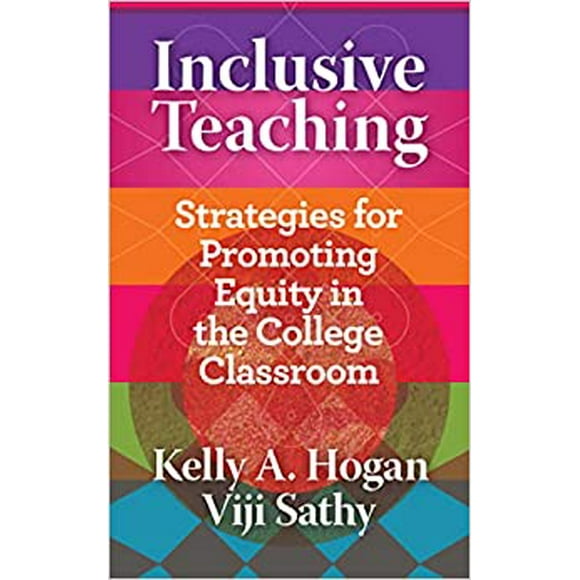 Inclusive Teaching: Strategies for Promoting Equity in the College Classroom PAPERBACK 2022 by Kelly A. Hogan