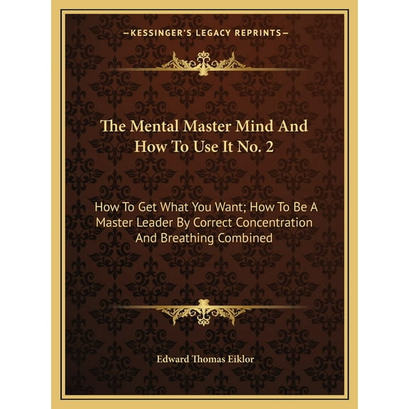 The Mental Master Mind And How To Use It No. 2 (Paperback)
