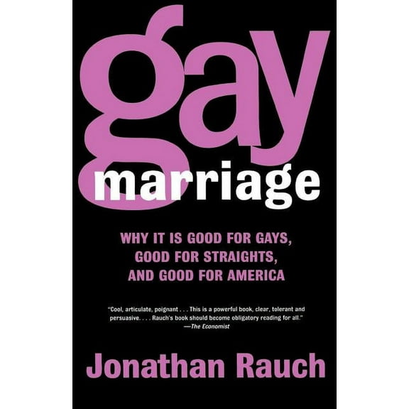 Gay Marriage: Why It Is Good for Gays, Good for Straights, and Good for America, (Paperback)