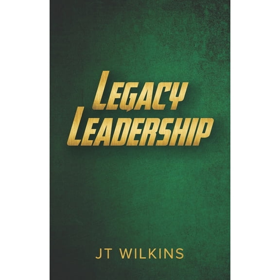Legacy Leadership (Paperback)