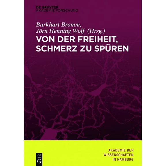 Abhandlungen Der Akademie Der Wissenscha Von Der Freiheit, Schmerz Zu Spüren, Book 7, (Hardcover)