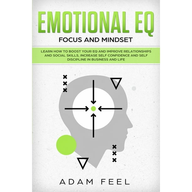 Emotional EQ Learn How to Boost Your EQ and Improve Relationships and Social Skills, Increase
