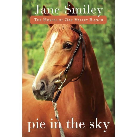 Horses of Oak Valley Ranch Pie in the Sky, Book 4, (Paperback)