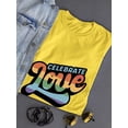 thumbnail image 3 of Celebrate Love Rainbow Text T-Shirt Women -Smartprints Designs, Female 3X-Large, 3 of 4