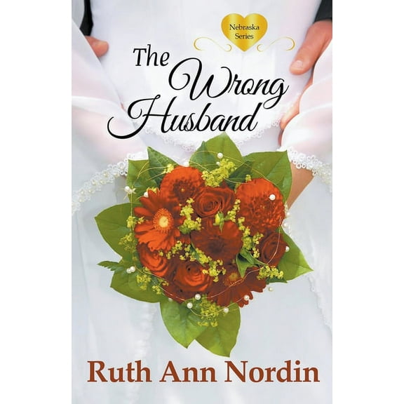 Nebraska The Wrong Husband, Book 5, (Paperback)