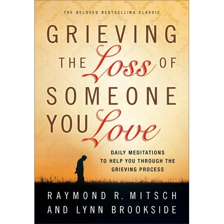 Grieving the Loss of Someone You Love (The Best Way To Love Someone)