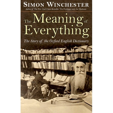 The Meaning of Everything: The Story of the Oxford English Dictionary, Used [Paperback]