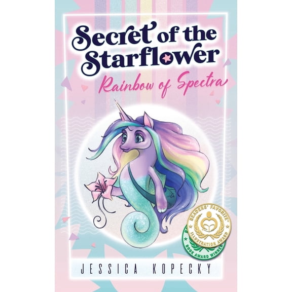Secret of the Starflower Rainbow of Spectra, Book 1, (Paperback)