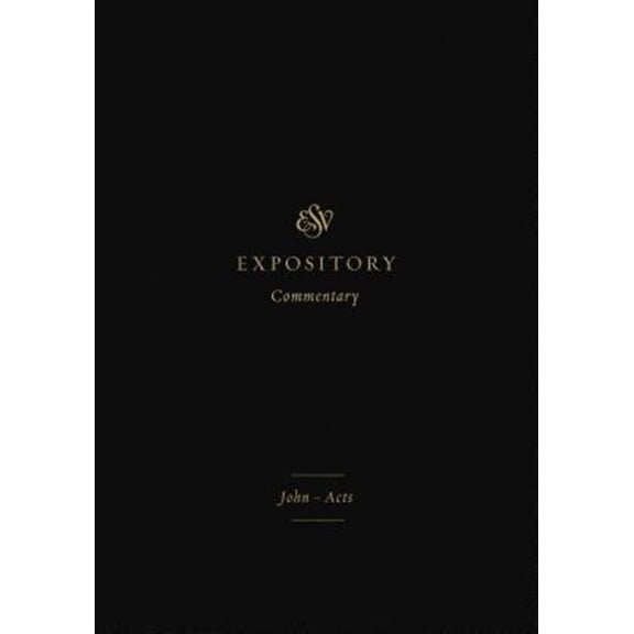 Pre-Owned ESV Expository Commentary: JohnActs: 9 Hardcover