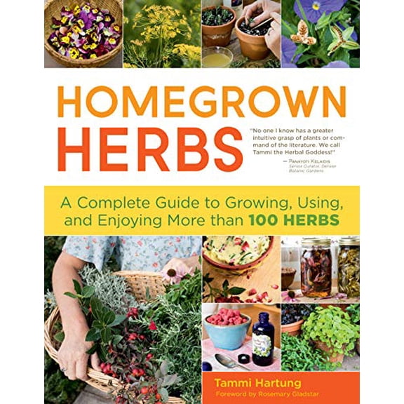 Pre-Owned Homegrown Herbs: A Complete Guide to Growing, Using, and Enjoying More than 100 Herbs, 9781603427036, 1603427031, Paperback, Original edition