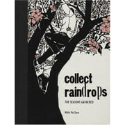 Collect Raindrops: The Seasons Gathered, Used [Hardcover]