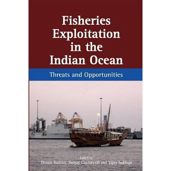 Fisheries Exploitation in the Indian Ocean: Threats and Opportunities, (Paperback)