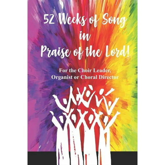 52 Weeks of Song in Praise of the Lord