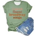 thumbnail image 2 of I Speak Fluent Broadway Songs Graphic Tees for Women 2026 Summer Short Sleeve Crewneck Tshirt, 2 of 3