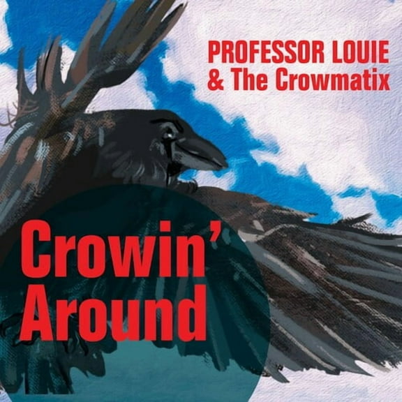 Professor Louie & the Crowmatix - Crowin' Around - Music & Performance - CD