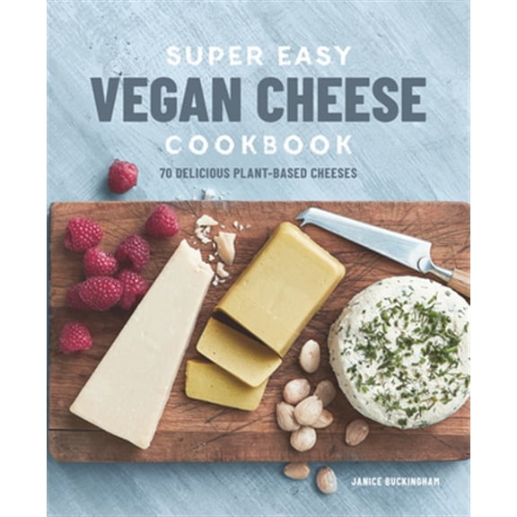 Pre-Owned Super Easy Vegan Cheese Cookbook: 70 Delicious Plant-Based Cheeses Paperback