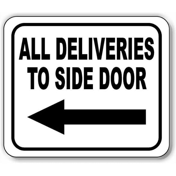 ALL DELIVERIES TO SIDE DOOR LEFT Aluminum Composite Sign, 8.5"x10"