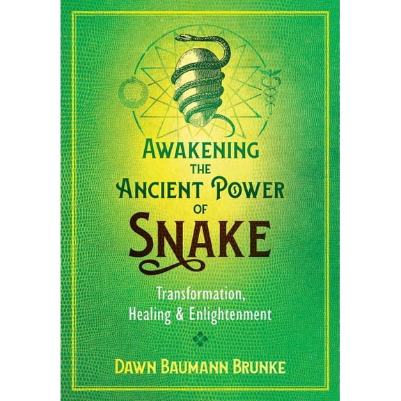 Awakening the Ancient Power of Snake: Transformation, Healing, and Enlightenment, (Paperback)