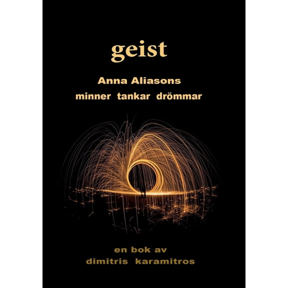 geist: Anna Aliasons minnen tankar drömmar, (Paperback)