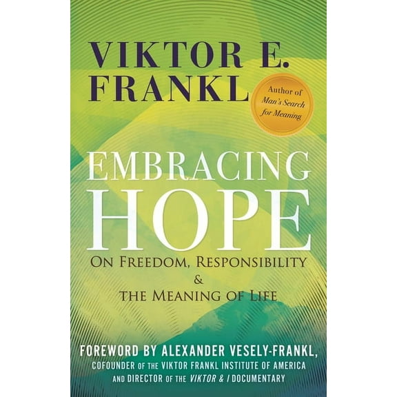 Embracing Hope: On Freedom, Responsibility & the Meaning of Life, (Paperback)