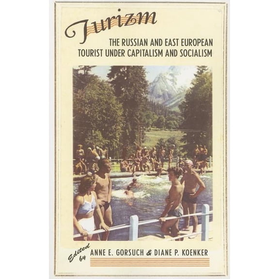 Turizm: The Russian and East European Tourist Under Capitalism and Socialism, (Paperback)