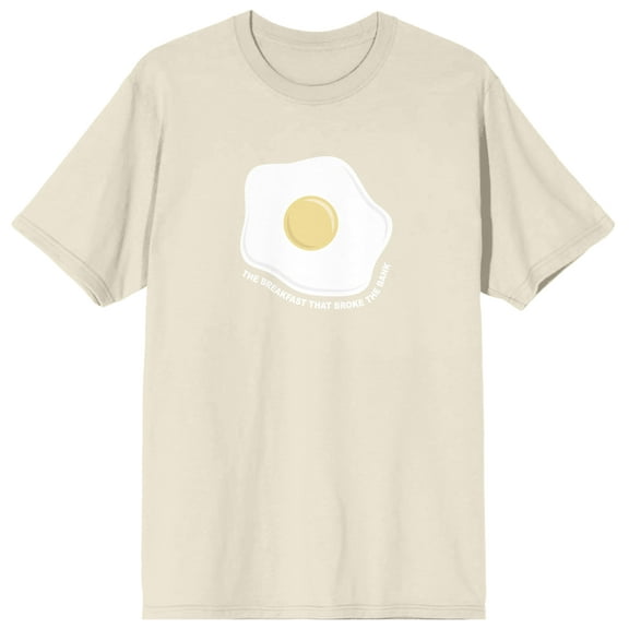 Expensive Eggs The Breakfast That Broke The Bank Crew Neck Short Sleeve Natural Men's T-shirt-Medium