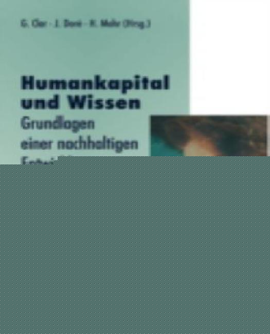 Humankapital Und Wissen: Grundlagen Einer Nachhaltigen Entwicklung