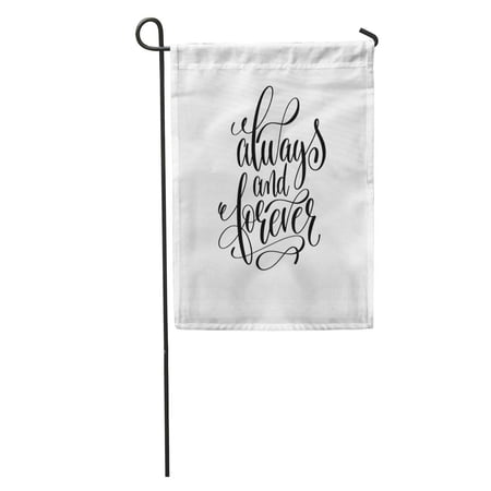 SIDONKU Always and Forever Black White Hand Lettering Script to Wedding Garden Flag Decorative Flag House Banner 28x40 inch